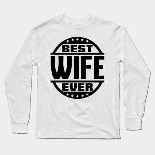 Best Wife Ever Long Sleeve T-Shirt